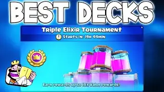 BEST DECKS FOR TRIPLE ELIXIR TOURNAMENT IN CLASH ROYALE! 🌎