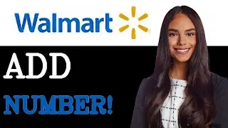 Как добавить номер телефона в свою учетную запись Walmart (2025)