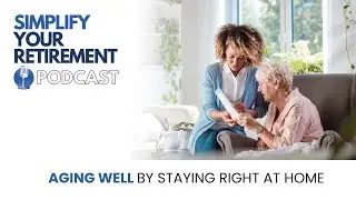 Aging Well by Staying Right at Home with guest Brian Cook