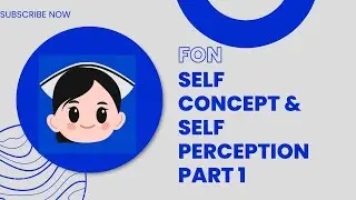 Self-Concept and Self-Perception Part 1 | Nursing Concepts | BS Nursing | Conceptual Nursing Academy