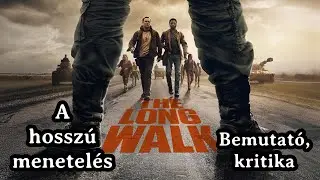 A HOSSZ&Uacute; MENETEL&Eacute;S (The Long Walk) - bemutat&oacute; &eacute;s kritika - Spoileres!