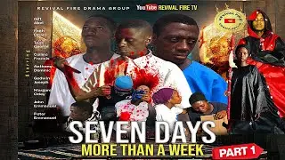 SEVEN DAYS MORE THAN A WEEK {Part 1} REVIVAL FIRE DRAMA GROUP #movie #moviepremiere #christianmovie