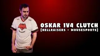 oskar 1v4 clutch [HellRaisers - Mousesports]