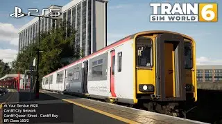 TSW6 At Your Service #620: Cardiff City Network/ Cardiff Queen Street - Cardiff Bay