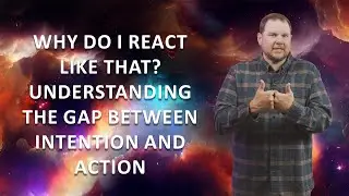 Why Do I React Like That? Understanding the Gap Between Intention and Action