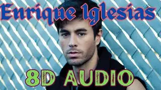 Enrique Iglesias - DUELE EL CORAZON 8D Audio