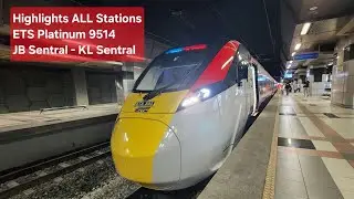Highlights of ALL Station Stops ETS3 ETS Platinum EP 9514 JB Sentral - KL Sentral Kuala Lumpur