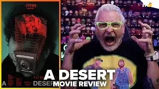 A Desert - Movie Review | A Descent into MADNESS or BOREDOM?