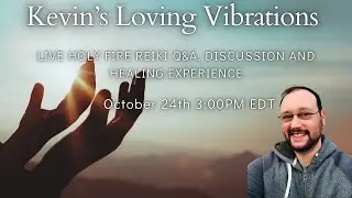 Live Holy Fire Reiki Q&A. Discussion, and Healing Experience 10/24 3PM EDT
