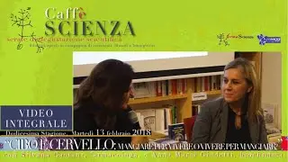 Caff&egrave; Scienza - CIBO E CERVELLO #Integrale