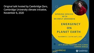 Emergency on Planet Earth by Emily Grossman - 2020-11-06 Cambridge Zero talk, abridged