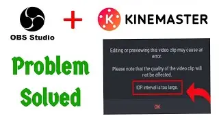 How to fix IDR interval is too large problem on kinemaster in தமிழ் | OBS studio + Kinemaster