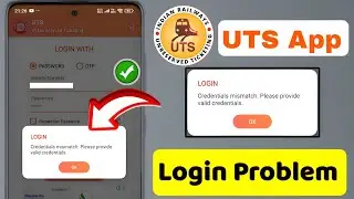 UTS Login Problem | Login credentials mismatch.Please provide valid Credentials UTS App 