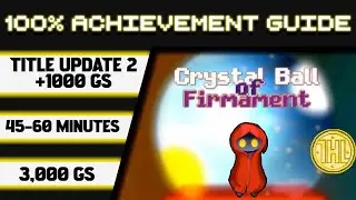 Crystal Ball of Firmament Title Update 2 100% Achievement Walkthrough * 1000GS in 45-60 Minutes *