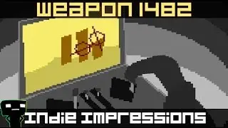 Indie Impressions - Weapon 1482