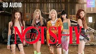 ITZY - 'Not Shy' 8D Audio