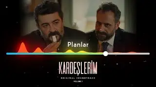 Planlar - Kardeşlerim Soundtrack 🎶