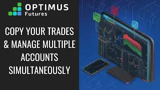 Copy Your Trades & Manage Multiple Accounts Simultaneously