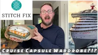USING STITCH FIX TO CREATE A MEN'S CRUISE CAPSULE WARDROBE! FIRST EVER UNBOXING! #stitchfix