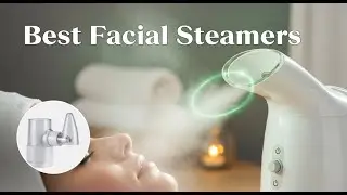TOP 5 Best Facial Steamers 2026 | Deep cleansing face steamer