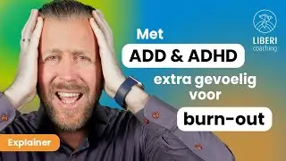 ADD & ADHD | Waarom je extra gevoelig bent voor burn-out