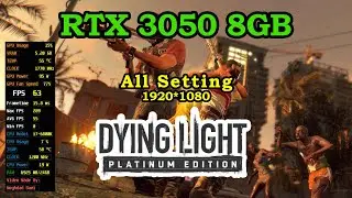 Dying Light   Platinum Edition RTX 3050 8GB All Setting FPS & Game play & Benchmark