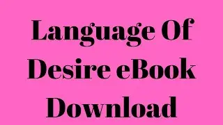 Language Of Desire eBook Download