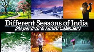 Different & Vibrant Seasons of India ☔☃️☀️🌈