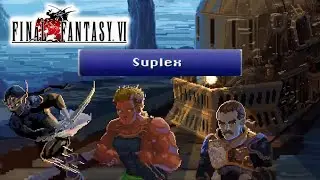 Sabin Suplex Train - Final Fantasy 6 Remake