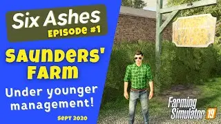 SIX ASHES | FS19 | Episode #1 (SAUNDERS' FARM UNDER YOUNGER MANAGEMENT!)