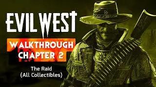 Evil West Chapter 2 - The Raid (All Collectibles)
