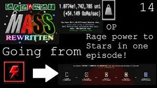 Incremental Mass Rewritten #14 - Going from Rage Power to Stars in one episode!
