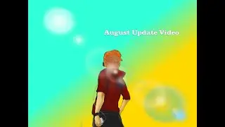 August Update Video!