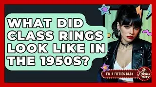 What Did Class Rings Look Like In The 1950s? - Im a 50s Baby