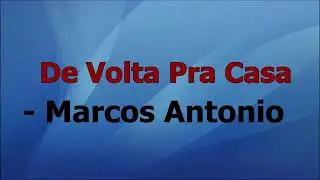 PLAYBACK DE VOLTA PRA CASA MARCOS ANT&Ocirc;NIO