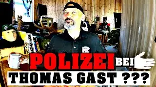 Polizei bei Thomas Gast ?