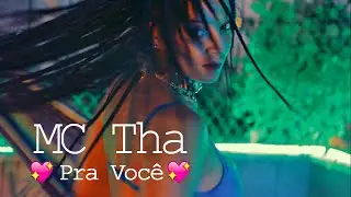 MC Tha - Pra Você (Clipe Oficial)