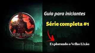 Grim Dawn - Guia para iniciantes PT BR | S&eacute;rie Completa #1