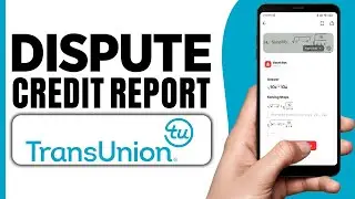How To Dispute Transunion Credit Report? (2024)