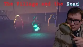 ДЕТЕКТИВ В ДЕРЕВНЕ ПРИЗРАКОВ  ➤ The VIllage and the Dead