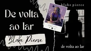 De volta ao lar - Um Mistério Psicológico de Chloe Fine livro 5 - Blake Pierce