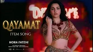 FT - NORA FATEHI | QAYAMAT | PARTY SONG | BOLLYWOOD SONG | LATEST HINDI SONG 2025