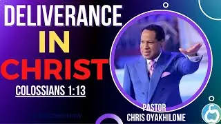Pastor Chris Oyakhilome On Deliverance In Christ - Colossians 1:13