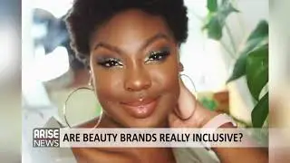 Are Beauty Brands Really Inclusive? - ARISE News Special Report