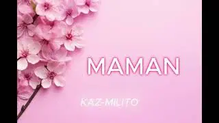 Kaz Milito   Maman (clip officiel)
