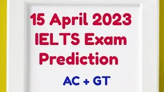 15 April 2023 IELTS exam prediction/ ielts exam guesswork for 15 April