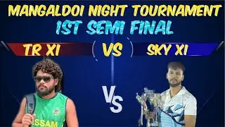 🔥 TR XI vs SKY XI🔥 SEMI FINAL 🔥 Mangaldoi 🏏