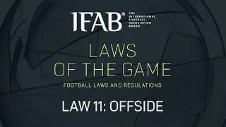 Law 11: Offside (IFAB 24-25 Podcast)