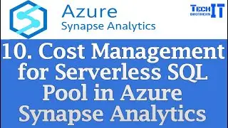 Cost Management for Serverless SQL Pool in Azure Synapse Analytics | Optimize Your Budget