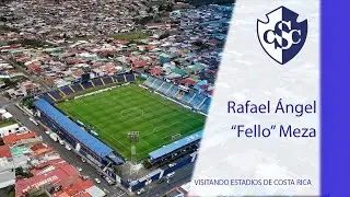 🔵⚪EL ESTADIO DEL EQUIPO MÁS VIEJO DE COSTA RICA: El Fello Meza🔵⚪ | Visitando Estadios de Costa Rica